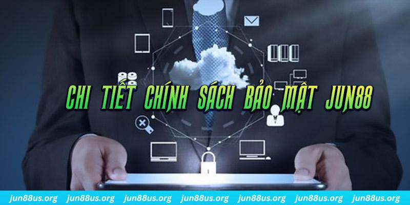 Tìm hiểu chi tiết chính sách bảo mật mà Jun88 đề ra