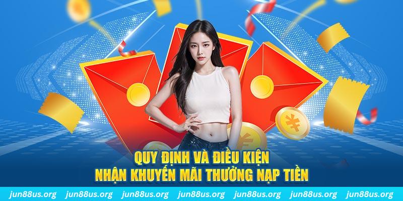 Quy định và điều kiện nhận khuyến mãi thưởng nạp tiền 
